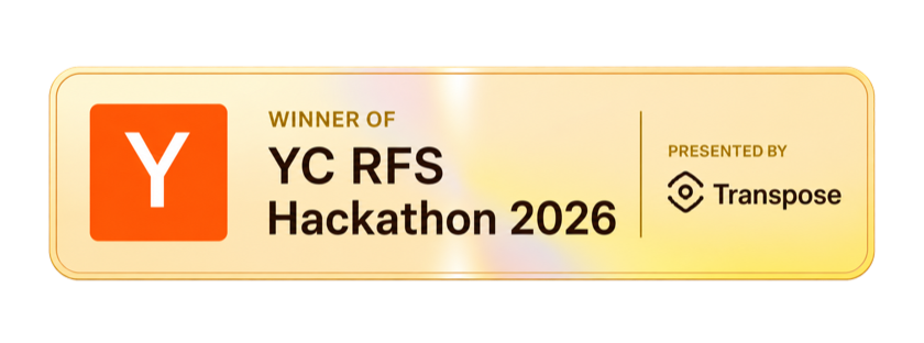 Winner of YC RFS Hackathon 2026, presented by Transpose