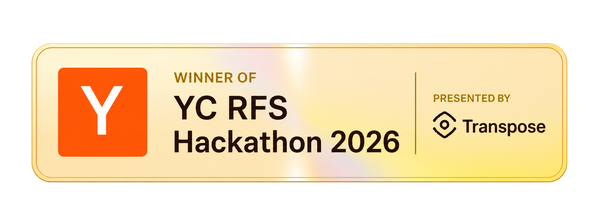 Winner of YC RFS Hackathon 2026, presented by Transpose